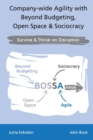 Image for Company-wide Agility with Beyond Budgeting, Open Space &amp; Sociocracy : Survive &amp; Thrive on Disruption