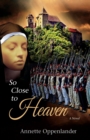 Image for So Close to Heaven