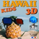 Image for Hawaii 3D - the Kids&#39; Book