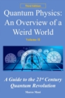 Image for Quantum Physics : An overview of a weird world: A guide to the 21st century quantum revolution