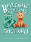 Image for Boys Can Be Strong And Emotional