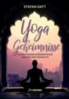 Image for Yoga Geheimnisse : Entdeckungen &amp; Erkenntnisse jenseits der Yogamatte