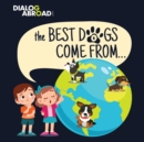 Image for The Best Dogs Come From...