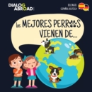 Image for Los mejores perros vienen de... (Bilingue Espanol-Deutsch) : Una busqueda global para encontrar a la raza de perro perfecta