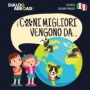 Image for I Cani Migliori Vengono Da... (bilingue italiano - francais) : Una ricerca globale per trovare la razza canina perfetta