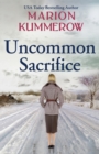 Image for Uncommon Sacrifice : An epic, heartbreaking and gripping World War 2 novel