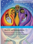 Image for Identitat und Kommunikation : Einheimische Theologie in sechs Kontinenten. Eine Untersuchung des Begriffs &#39;Indigenisation&#39; am Beispiel Indiens