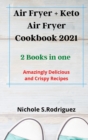 Image for Air Fryer + Keto Air Fryer Cookbook 2021