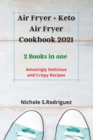 Image for Air Fryer + Keto Air Fryer Cookbook 2021