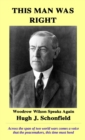 Image for This Man Was Right : Woodrow Wilson Speaks Again