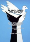 Image for We Have a Choice : How the western worldview of progress has resulted in global inequality and threatens the health of the planet: A Study Guide for Discussion Groups