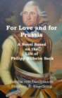 Image for For Love and for Prussia : A Novel based on the Life of Philipp Wilhelm Sack