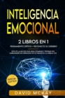 Image for Inteligencia emocional : 2 Libros en 1 pensamiento critico &amp; reconecte su cerebro esta es la mejor guia para dominar y probar sus habilidades de liderazgo en su negocio. (la biblia 2.0) Emotional Inte