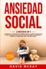 Image for Ansiedad social : 2 Libros en 1: libro de trabajo. y trastorno de ansiedad social Es la mejor solucion para que sus hijos mejoren su autoestima y pierdan la timidez que afecta sus relaciones. Social A