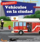 Image for !Exploremos! Vehiculos en la ciudad : Un libro de rimas con ilustraciones sobre camiones y carros para ninos de edades comprendidas entre 2 y 4 anos [Historias en verso y para la hora de acostarse]