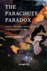 Image for The Parachute Paradox : On Love, Liberation and Imagination. A Memoir From Palestine