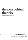 Image for The Pen Behind the Wire : Prison Poems 1982-1991