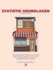 Image for Statistik Grundlagen : Das interaktive Lehrbuch mit uber 150 YouTube-Videos rund um die Burgerkette FIVE PROFS