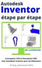 Image for Autodesk Inventor | Etape Par Etape: Conception CAO Et Simulation FEM Avec Autodesk Inventor Pour Les Debutants