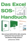 Image for Das Excel SOS-Handbuch : Wie sie Excel (2010-2019 &amp; 365) schnell &amp; einfach meistern. Die All-in-One Anleitung fur ihren privaten &amp; beruflichen Excel-Erfolg!