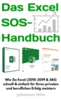 Image for Das Excel SOS-Handbuch: Wie Sie Excel (2010-2019 &amp; 365) Schnell &amp; Einfach Meistern. Die All-in-One Anleitung Fur Ihren Privaten &amp; Beruflichen Excel-Erfolg!