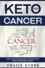 Image for Keto for Cancer : How to Use the Ketogenic Diet and Fasting to Fight and Prevent Cancer