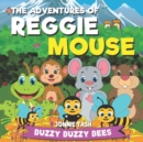Image for The Adventures of Reggie Mouse and his Forest Friends : Buzzy Buzzy Bees