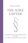 Image for The Agile Lawyer : Implementing Agile Principles in the Attorney-Client Relationship