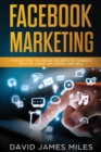 Image for Facebook Marketing : Step by Step Facebook Secrets to Connect, Engage, Grow, Influence, and Sell