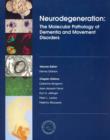 Image for Neurodegeneration : The Molecular Pathology of Dementia and Movement Disorders