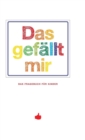 Image for Das Gefallt Mir - Das Fragebuch Fur Kinder