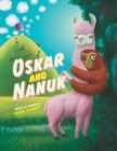 Image for Oskar and Nanuk : An incredible Sloth and Llama Adventure