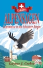 Image for ALPENSAGEN: Geheimnisse in Den Schweizer Bergen