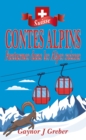 Image for CONTES ALPINS: Fantasmes Dans Les Alpes Suisses