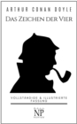 Image for Sherlock Holmes – Das Zeichen der Vier: Vollstandige &amp; Illustrierte Fassung