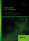 Image for Thermodynamik rund um das Haus: Ein Uberblick uber chemisch-technische Aspekte des energieeffizienten Bauens