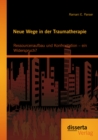 Image for Neue Wege in der Traumatherapie: Ressourcenaufbau und Konfrontation - ein Widerspruch?