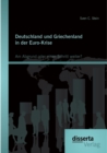 Image for Deutschland und Griechenland in der Euro-Krise: Am Abgrund oder einen Schritt weiter?