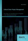 Image for Critical Chain Project Management : Ein Ansatz zur Durchfuhrung von Projekten in der Softwareentwicklung