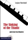 Image for The Sinking of the Titanic and Great Sea Disasters