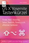 Image for OS X Yosemite Tastenkurzel: Finder, Mail, Safari, Vorschau, TextEdit, iTunes und vieles mehr effektiver bedienen