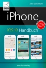 Image for iPhone iOS 10 Handbuch: Fur iPhone 7 und 7 Plus und alle iPhone-Modelle ab 5