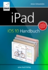 Image for iPad iOS 10 Handbuch: Fur iPad Pro, iPad Air und iPad mini