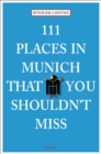 Image for 111 Places in Munich That You Shouldn&#39;t Miss