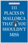 Image for 111 Places in Mallorca That You Shouldn&#39;t Miss