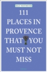 Image for 111 places in Provence that you shouldn&#39;t miss