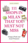 Image for 111 shops in Milan that you must not miss  : unique finds and local treasures