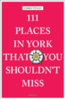 Image for 111 Places in York That You Shouldn&#39;t Miss