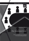 Image for Das Assessment Center: Chancen und Risiken der modernen Personalentwicklungsmethode