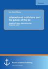 Image for International institutions and the power of the EU : How has it been affected by the financial crisis?